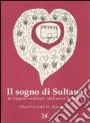 Il sogno di Sultana. Ediz. illustrata libro