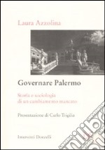 Governare Palermo. Storia e sociologia di un cambiamento mancato