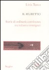 Il muretto. Storie di ordinaria convivenza tra italiani e immigrati libro