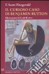 Il curioso caso di Benjamin Button. Ediz. illustrata libro