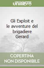 Gli Exploit e le avventure del brigadiere Gerard