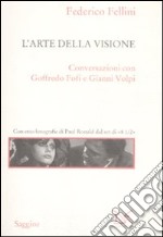 L'arte della visione. Conversazioni con Goffredo Fofi e Gianni Volpi libro