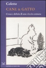 Cane & gatto. Croce e delizia di una vita in comune libro