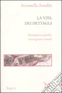 La Vita dei dettagli
