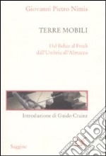 Terre mobili. Dal Belice al Friuli dall'Umbria all'Abruzzo libro