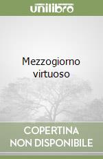 Mezzogiorno virtuoso libro