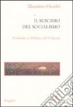 Il suicidio del socialismo. Inchiesta su Pellizza da Volpedo libro