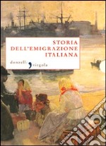 Storia dell'emigrazione italiana libro