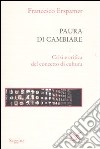 Paura di cambiare. Crisi e critica del concetto di cultura libro di Erspamer Francesco