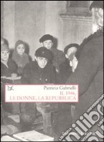 Il 1946, le donne, la Repubblica libro