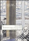 Architettura e Novecento. Diritti, conflitti, valori libro di Olmo Carlo
