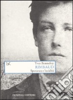 Rimbaud. Speranza e lucidità libro