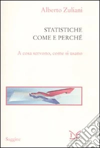 Le statistiche. Come e perché. A cosa servono, come si usano