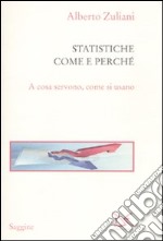 Le statistiche. Come e perché. A cosa servono, come si usano