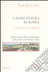 L'Agricoltura europea e le nuove sfide globali libro di De Castro Paolo