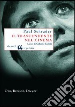 Il trascendente nel cinema. Ozu, Bresson, Dreyer libro