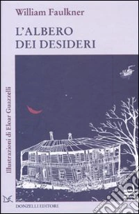 L'albero dei desideri. Ediz. illustrata