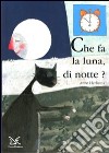 Cosa fa la luna di notte? Ediz. illustrata libro di Herbauts Anne