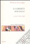 La libertà solidale. Scritti 1942-1945 libro