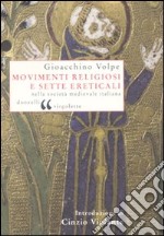 Movimenti religiosi e sette ereticali nella società medievale italiana libro