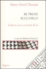 Se tremi sull'orlo. Lettere a un cercatore di sé libro