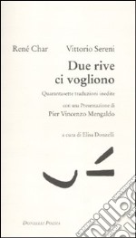 Due rive ci vogliono. Quarantasette traduzioni inedite. Testo francese a fronte libro