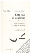 Due rive ci vogliono. Quarantasette traduzioni inedite. Testo francese a fronte libro