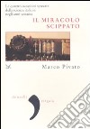 Il miracolo scippato. Le quattro occasioni sprecate della scienza italiana negli anni Sessanta libro