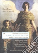 La terra delle donne. «Herland» e altri racconti (1891-1916) libro