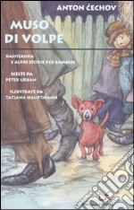 Muso di volpe. Kashtanka e altre storie per bambini libro