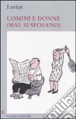 Uomini e donne (mal si sposano) libro