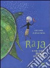 Raja. Il più grande mago del mondo. Ediz. illustrata libro