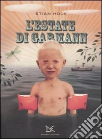 L'estate di Garmann. Ediz. illustrata
