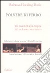 Polvere di ferro. Tre racconti alle origini del realismo americano libro