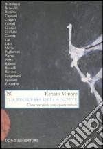 La promessa della notte. Conversazioni con i poeti italiani libro