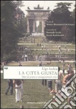 La città giusta. Idee di piano e atteggiamenti etici