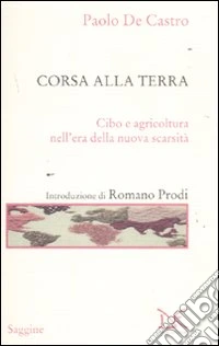 Corsa alla terra. Cibo e agricoltura nell'era della nuova scarsità