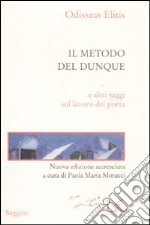 Il metodo del dunque e altri saggi sul lavoro del poeta libro