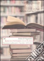 Raccontare cultura. L'avventura intellettuale di «Tuttolibri» (1975-2011) libro