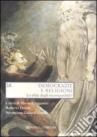 Democrazie e religioni. La sfida degli incompatibili?