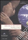 Microcredito. Dimensioni e prospettive del prestito sociale e imprenditoriale in Italia libro