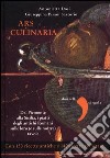 Ars culinaria. Dal Piemonte alla Sicilia, i piatti degli antichi Romani sulle loro (e sulle nostre) tavole libro