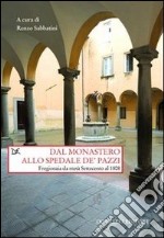 Dal monastero allo spedale de' pazzi. Fregionaia da metà Settecento al 1808 libro