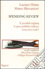 Spending review. E possibile tagliare la spesa pubblica senza farsi male? libro