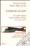 Spending review. E possibile tagliare la spesa pubblica senza farsi male? libro