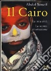 Il Cairo. La mia città, la nostra rivoluzione libro di Soueif Ahdaf