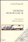 Filosofia dei beni comuni. Crisi e primato della sfera pubblica libro