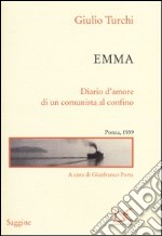 Emma. Diario d'amore di un comunista al confino. Ponza, 1939 libro