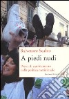 A piedi nudi. Prove di cambiamento nella politica meridionale libro