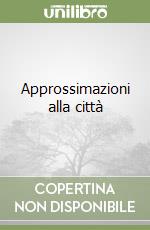 Approssimazioni alla città